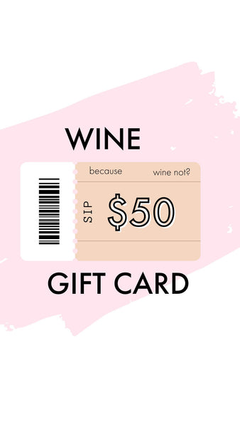 Electronic Wine Gift Card Gift Cards Wine Not the Brand ® $50.00 